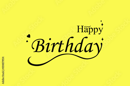 This is a vector design for happy birthday text in black on a yellow background with variations of stars and love, suitable for text designs for greeting cards, stickers, banners, advertisements, 
