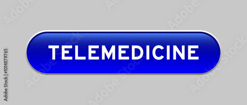 Blue color capsule shape button with word telemedicine on gray background