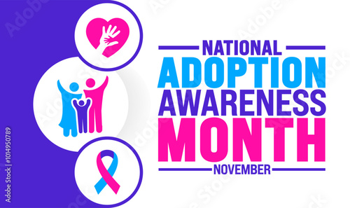 National Adoption Awareness Month background or banner design template is observed every year in November. Holiday concept. Template for card, poster, placard, template. 