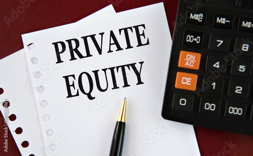 PRIVATE EQUITY - words on a white sheet with a calculator and pen in the background