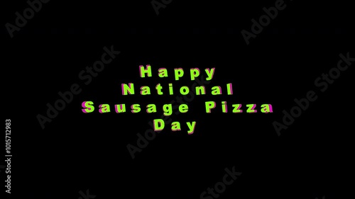 Text on black background, pop up colorful Happy National Sausage Pizza Day  on October 11th. Suitable for social media posts, blog graphics, and marketing materials
