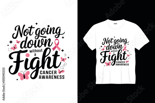 Not going down t shirt design or cancer poster design cancer quotes typography t shirt