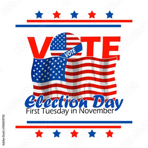 Election Day is celebrated on the first Tuesday in November. American flag with pin badge on white background. Election Day to shape a better future.