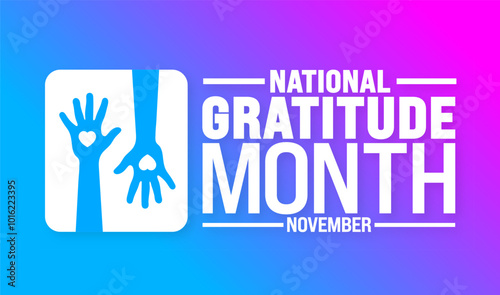 National Gratitude Month background or banner design template is observed every year in November. Holiday concept. Template for card, poster, placard, template.