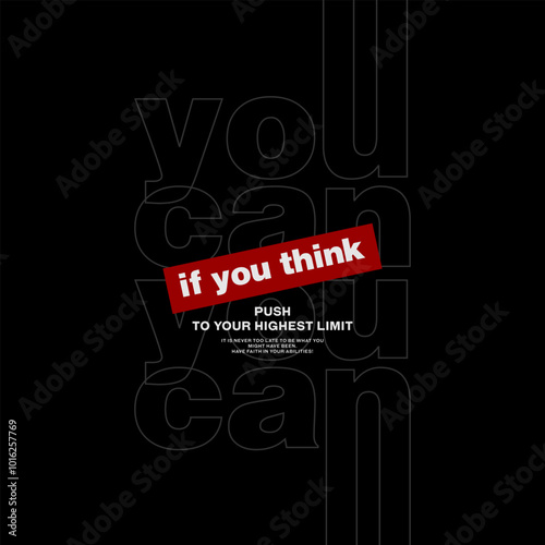 Think, you can, abstract typography motivational quotes modern design slogan. Vector illustration graphics print t shirt, apparel, background, poster, banner, postcard or social media content.