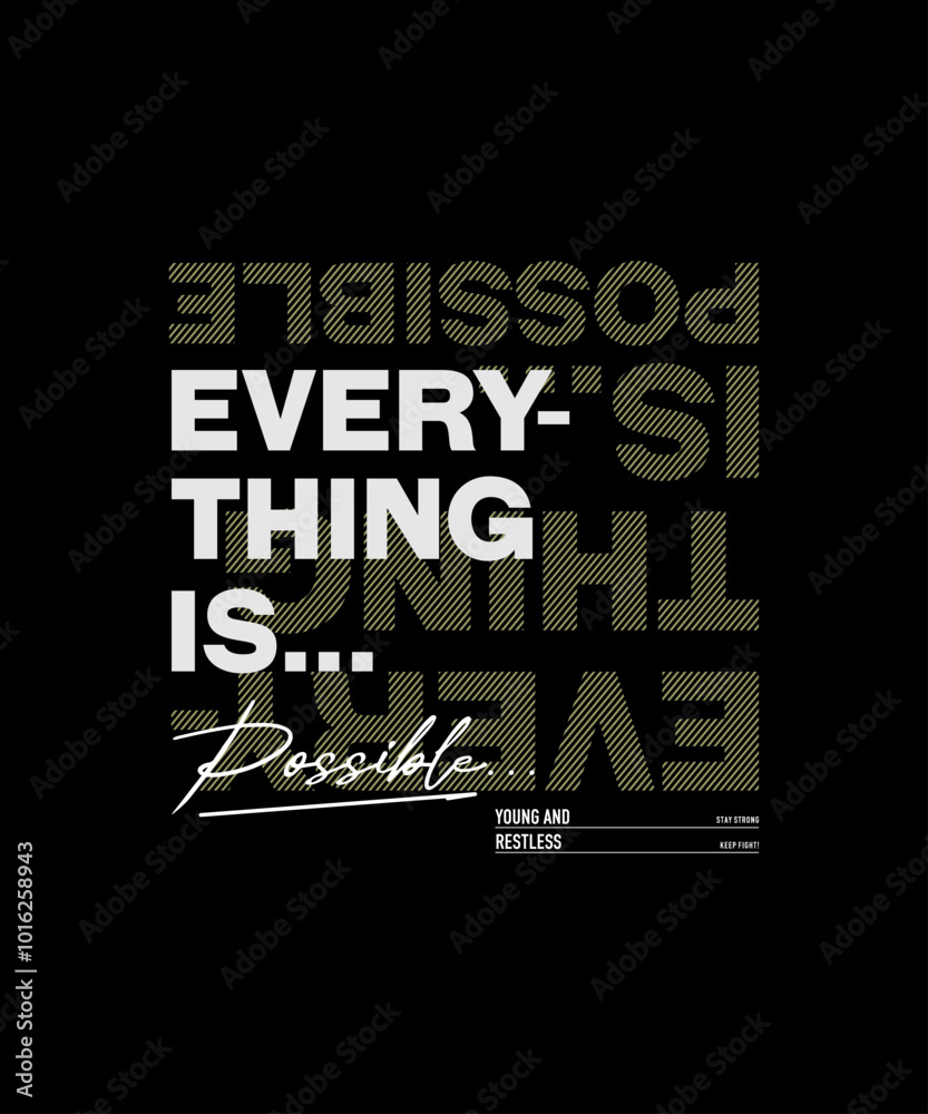 Everything possible, abstract typography motivational quotes modern design slogan. Vector illustration graphics print t shirt, apparel, background, poster, banner, postcard or social media content. Everything possible, abstract typography motivational quotes modern design slogan. Vector illustration graphics print t shirt, apparel, background, poster, banner, postcard or social media content.