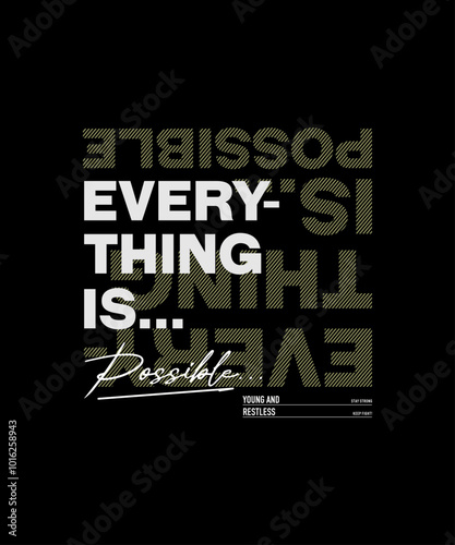 Everything possible, abstract typography motivational quotes modern design slogan. Vector illustration graphics print t shirt, apparel, background, poster, banner, postcard or social media content.