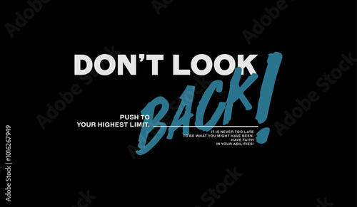 Don't look back, abstract typography motivational quotes modern design slogan. Vector illustration graphics print t shirt, apparel, background, poster, banner, postcard or social media content.