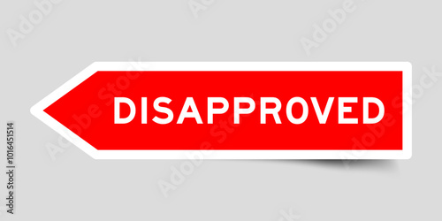 Red color arrow shape sticker label with word disapproved on gray background