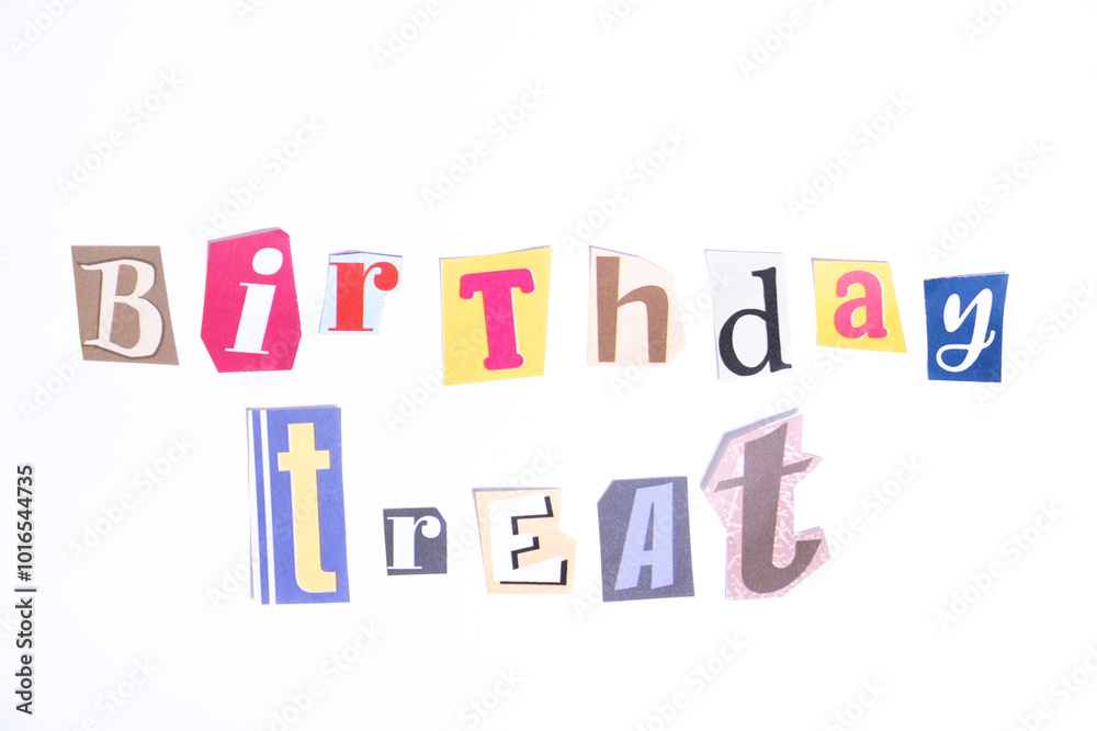 Happy Birthday symbol. Concept words Birthday Treat isolated on clean white background in fun cut out newspaper style typescript. Concept birthday celebration. Happy Birthday symbol. Concept words Birthday Treat isolated on clean white background in fun cut out newspaper style typescript. Concept birthday celebration.