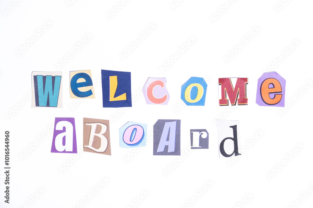Welcome symbol. Concept words Welcome Aboard isolated on clean white background in fun cut out newspaper style typescript. Welcome symbol. Concept words Welcome Aboard isolated on clean white background in fun cut out newspaper style typescript.