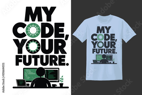 My code, your future.eps. T-shirt design. vector illustration