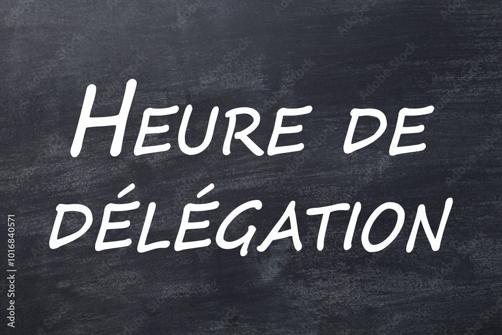 Fototapeta premium Heure de délégation tableau noir