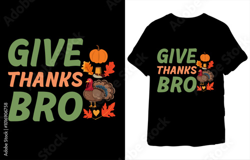 Give Thanks Bro T Shirt 217