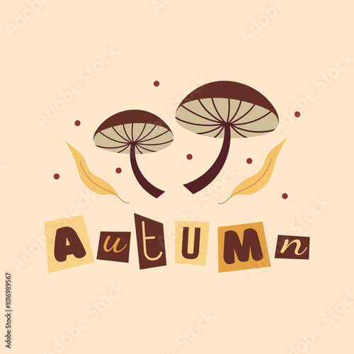 Square postcard with two mushrooms, yellow leaves and inscription autumn. Collage lettering with cut out letters.Hand drawn vector illustration in flat, doodle style. Light brown color mushroom.