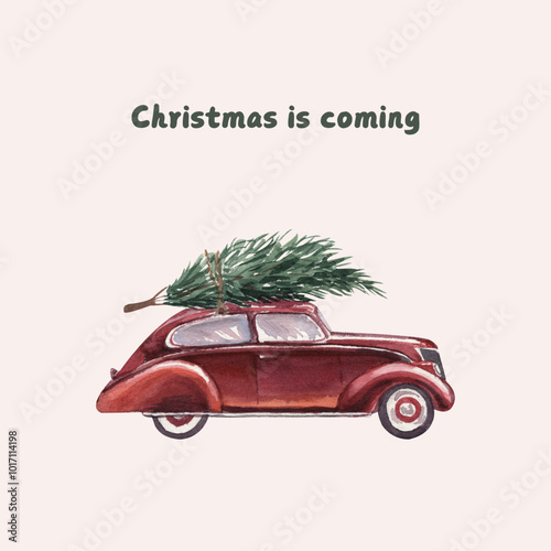 Christmas red car with fir tree on the roof. Winter holiday new year season card. Vector illustration in watercolor style. Christmas is coming