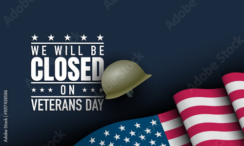 Closing sign for veterans day celebration with United States flag.