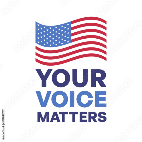 American flag with the text YOUR VOICE MATTERS