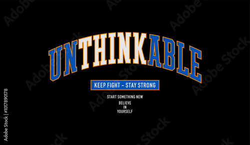 Unthinkable, abstract typography motivational quotes modern design slogan. Vector illustration graphics print t shirt, apparel, background, poster, banner, postcard or social media content.