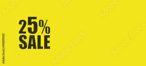Exciting discount event showcasing a vibrant 25 percent sale promoting savings with bold yellow background and striking typography