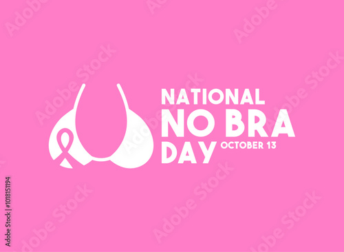 National No Bra Day. October 13. Pink background.