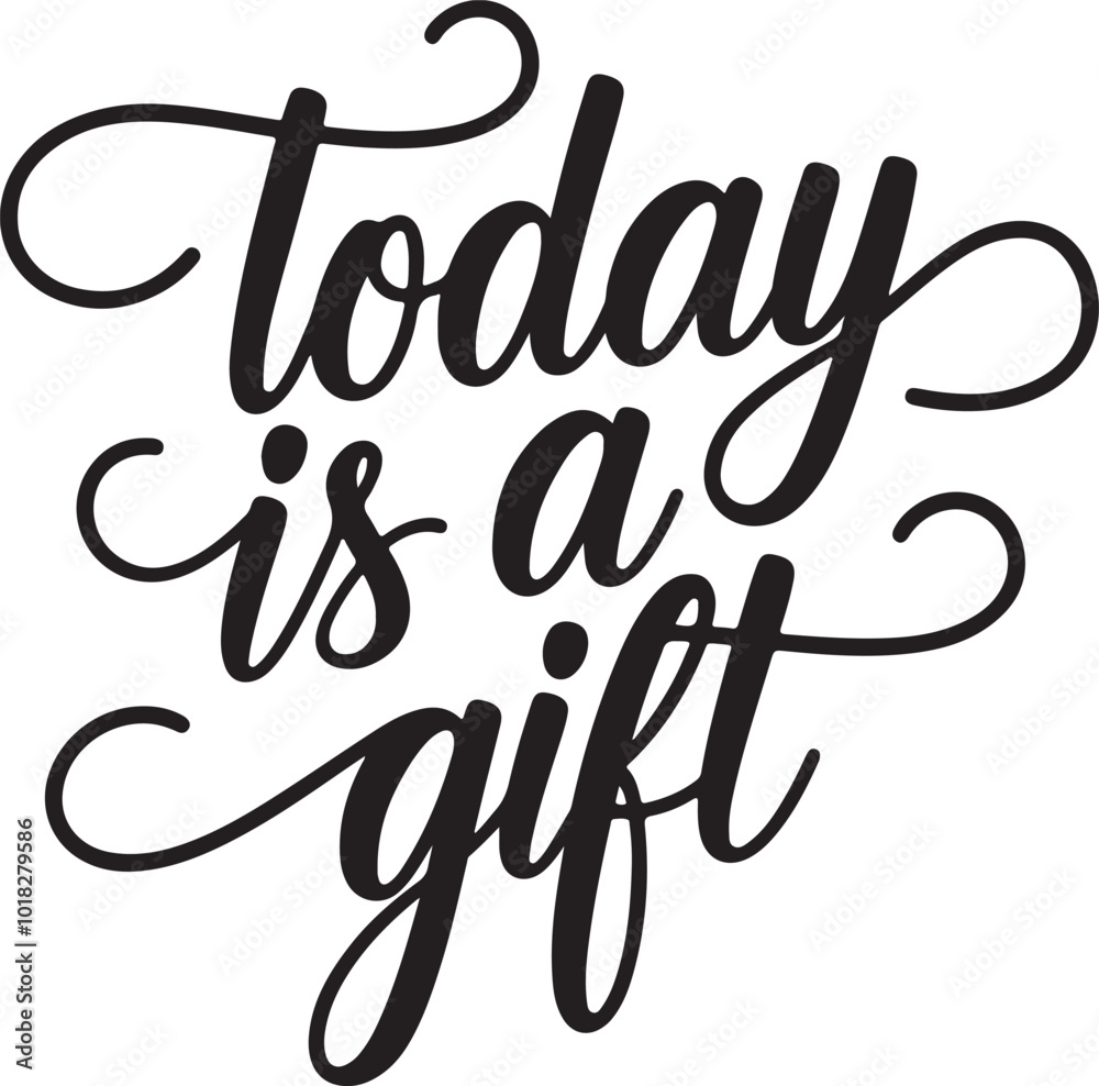 An Inspirational Calligraphy Artwork Reminding Us That Today is a Gift An Inspirational Calligraphy Artwork Reminding Us That Today is a Gift