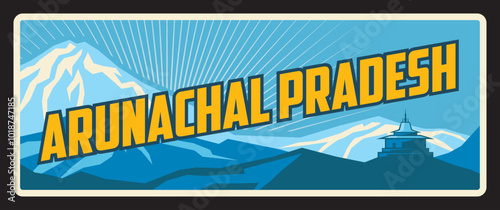 Arunachal Pradesh Indian state, India travel plate vector tin sign. Indian metal plaque or city welcome signage with region landmark symbol and emblem, map or city tagline with mountains in snow