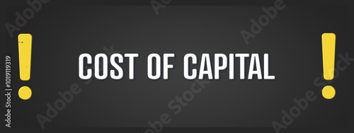 Cost of Capital. A blackboard with white text. Illustration with grunge text style. photo