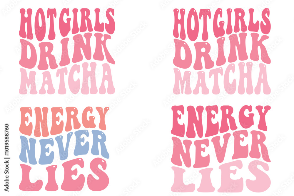 Hot Girls Drink Matcha, Energy Never Lies retro wavy bundle T-shirt Hot Girls Drink Matcha, Energy Never Lies retro wavy bundle T-shirt