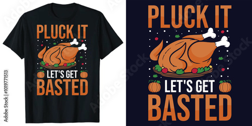 Pluck it let's get basted Funny Thanksgiving Women T-shirt design, Turkey Thanksgiving Day t-shirt, Thanksgiving  basted Vector Illustration