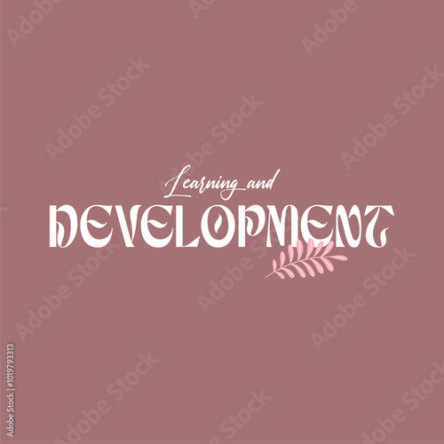 learning and development illustration typography slogan for t shirt printing, T-shirt graphic design.