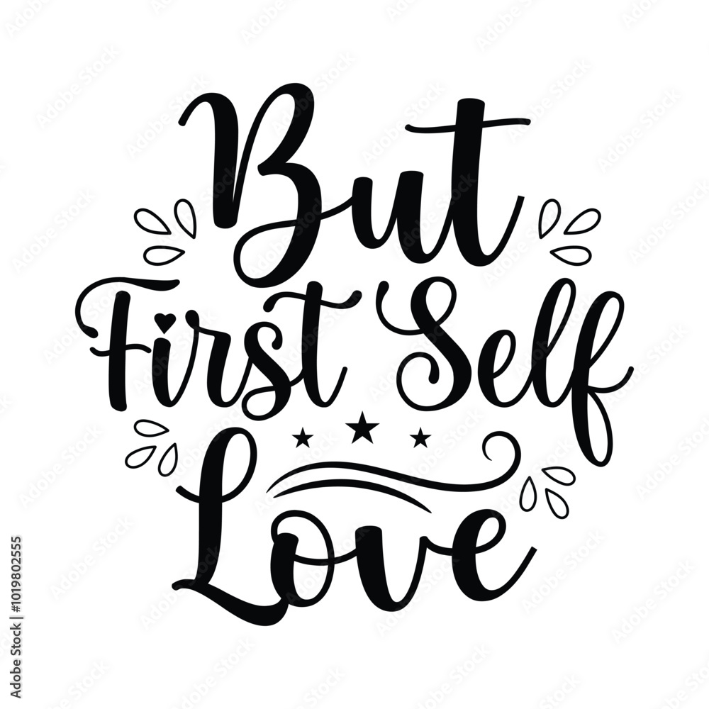 Self love SVG Valentine's Day typography T shirt design, Self care quotes inspiration to take care of yourself Self love SVG Valentine's Day typography T shirt design, Self care quotes inspiration to take care of yourself