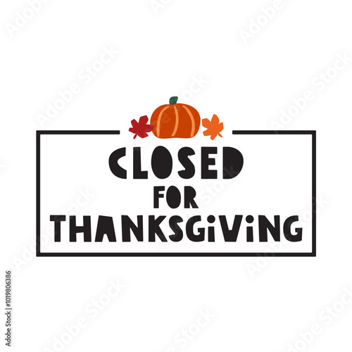 Badge. Closed for thanksgiving. Marketing design. Business concept. Illustration on white background.