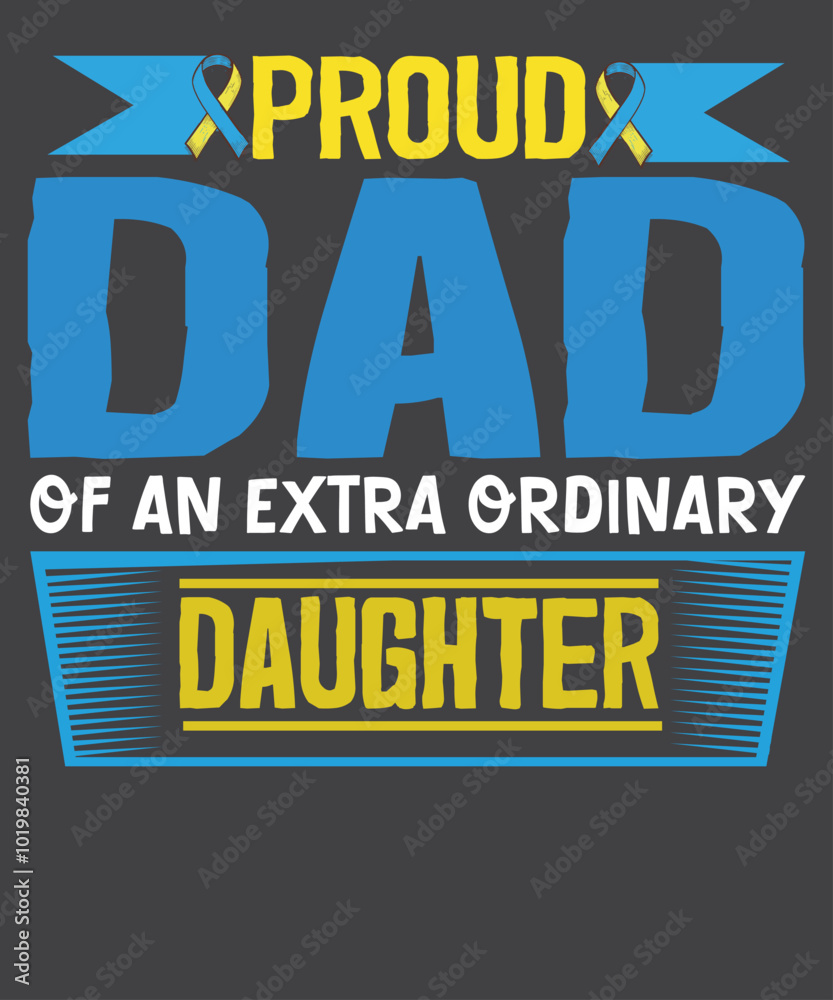 Proud dad of an extra ordinary daughter Down Syndrome Awareness T-shirt design vector, Proud dad of an extra ordinary daughter shirt, Down Syndrome Awareness, Down Syndrome Awareness mom, Down Proud dad of an extra ordinary daughter Down Syndrome Awareness T-shirt design vector, Proud dad of an extra ordinary daughter shirt, Down Syndrome Awareness, Down Syndrome Awareness mom, Down
