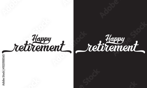 HAPPY RETIREMENT black brush calligraphy banner isolated on white and black background. Vector . EPS 10