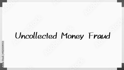 Uncollected Money Fraud のホワイトボード風イラスト photo