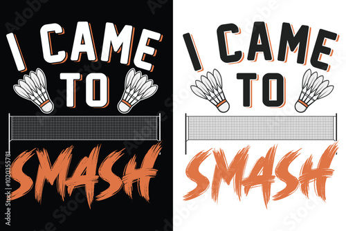I Came to Smash Typography Design, Badminton Typography Design, Sports Typography, Badminton Tournament, Champions league, Badminton Club