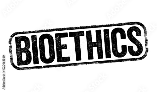 Bioethics is the study of ethical, social, and legal issues that arise in biomedicine and biomedical research, text stamp concept background