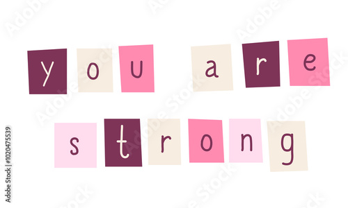 Encouraging phrase made with colorful ransom note letters. Hand drawn doodle letters in 90s style. Cute font for collage, scrapbook. Y2k funky stickers. Vector design