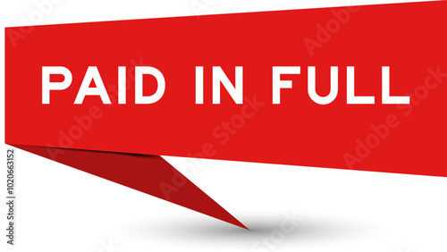 Red color speech banner with word paid in full on white background