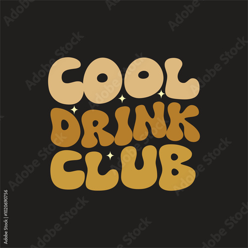 cool drink club unique groovy t shirt design