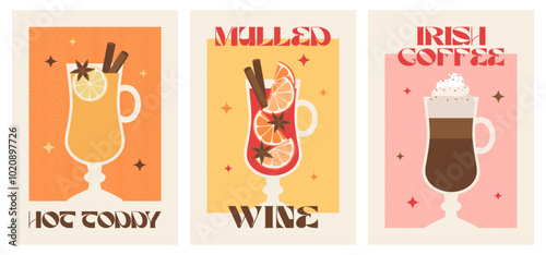 Winter hot drinks. Poster set. Hot cocktail arts. Retro posters with alcohol cocktails. Irish Coffee. Mulled Wine. Hot Toddy. 90s 80s 70s groovy posters. Modern trendy print. Drink with fruit.