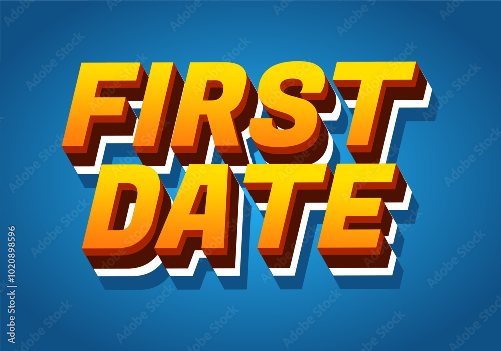 First date. Text effect in 3D style with modern colors First date. Text effect in 3D style with modern colors