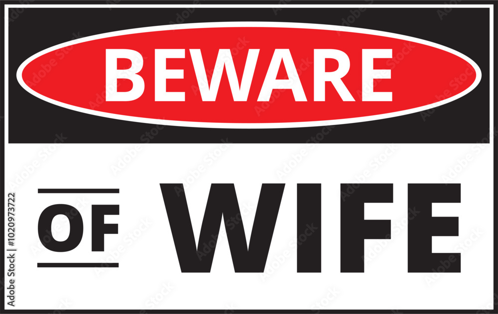 Funny beware of wife sign on a white background