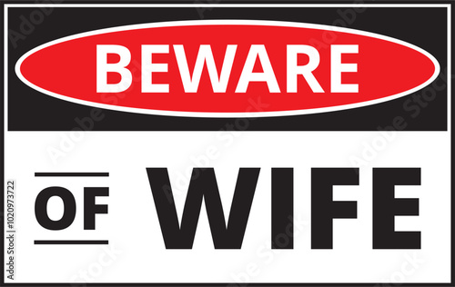 Funny beware of wife sign on a white background