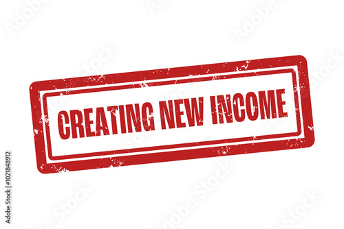 Creating new income. A red stamp isolated on white background. photo