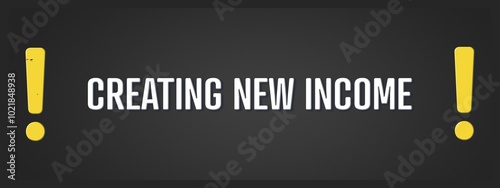 Creating new income. A blackboard with white text. Illustration with grunge text style. photo