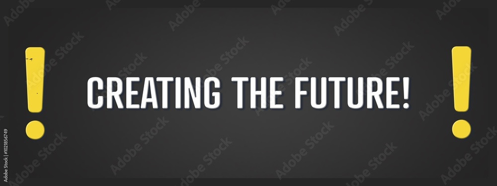 Creating the Future. A blackboard with white text. Illustration with grunge text style. Creating the Future. A blackboard with white text. Illustration with grunge text style.
