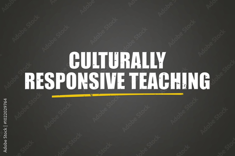 Culturally Responsive Teaching.. A blackboard with white text. Illustration with grunge text style. Culturally Responsive Teaching.. A blackboard with white text. Illustration with grunge text style.