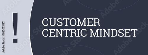 Customer Centric Mindset. A blue banner illustration with white text. photo